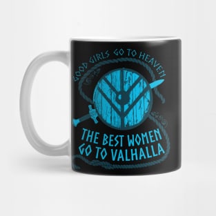 good girls go to heaven.... THE BEST WOMEN GO TO VALHALLA #3 Mug